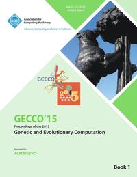 bokomslag GECCO 15 2015 Genetic and Evolutionary Computation Conference VOL 1