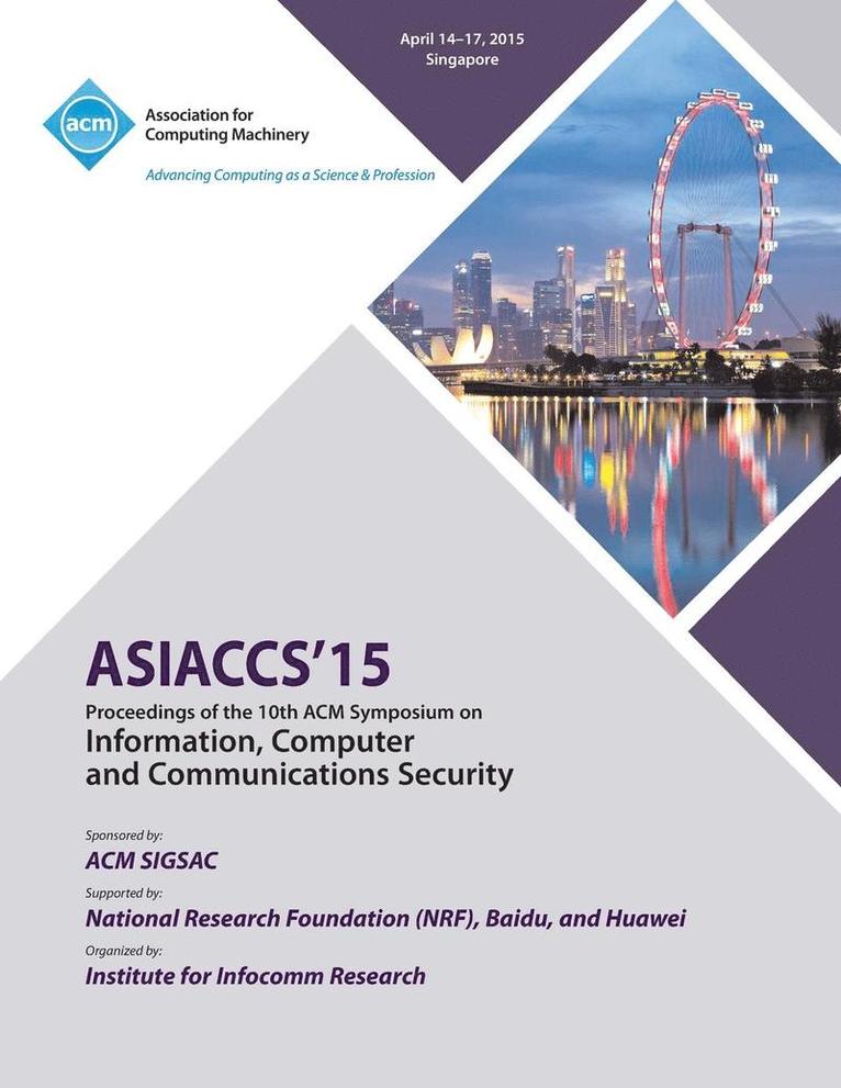 Asia Ccs 15 Conference Committee, ASIA CCS 15 Conference Committee, - ASIA CCS 15 10th ACM Symposium on Information, Computer and Communication Security, Häftad