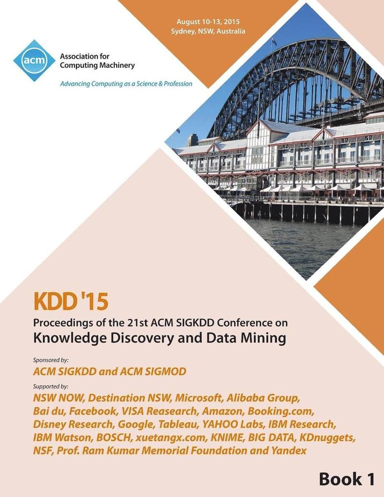 KDD 15 21st ACM SIGKDD International Conference on Knowledge Discovery and Data Mining Vol 1 1