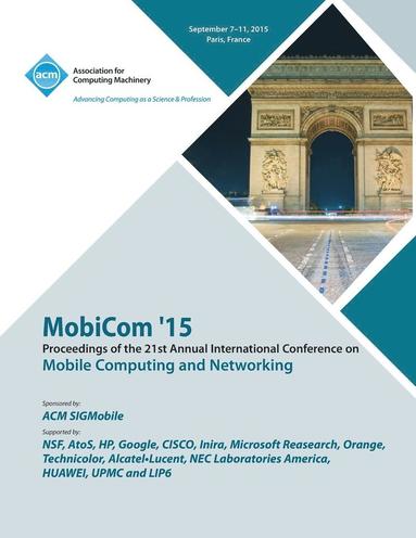 bokomslag MobiCom 15 21st International Conference on Mobile Computing and Networking