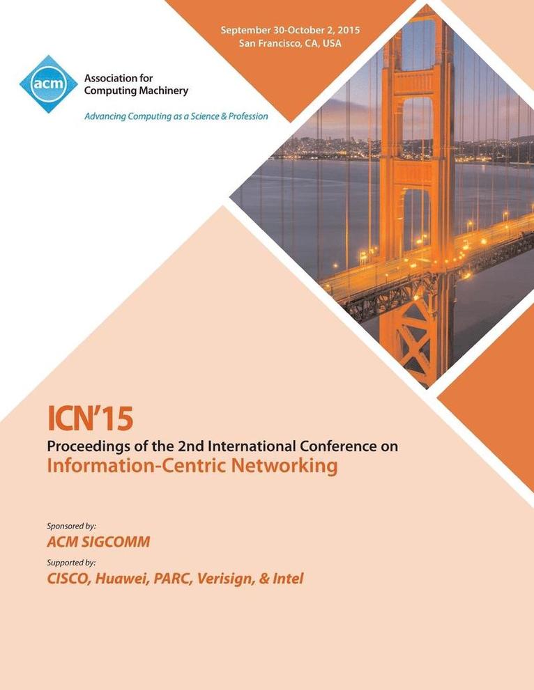 ICN 2015 2nd ACM Conference on Information -Centric Networking 1