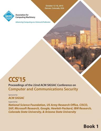 bokomslag CCS 15 22nd ACM Conference on Computer and Communication Security Vol1