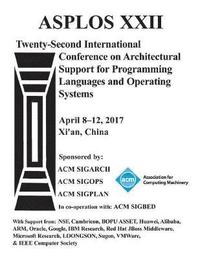 bokomslag ASPLOS 17 Architectural Support for Programming Languages and Operating Systems