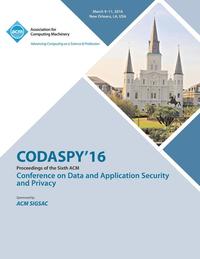 bokomslag CODASPY 16 6th ACM Conference on Data and Application Security and Privacy