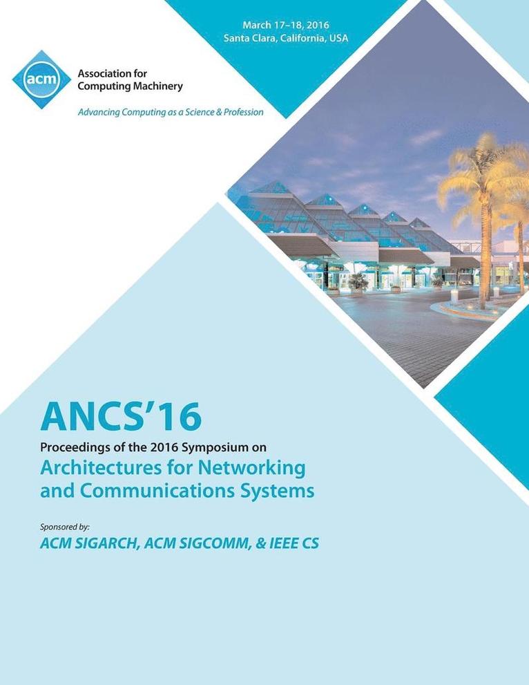 ANCS 16 12th ACM/IEEE Symposium on Architectures for Networking and Communications Systems 1