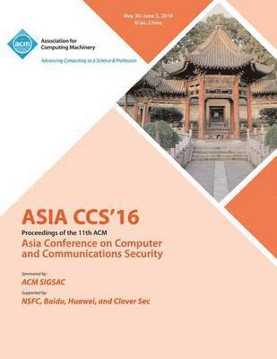 2016 ACM Asia Conference on Computer and Communications Security 1