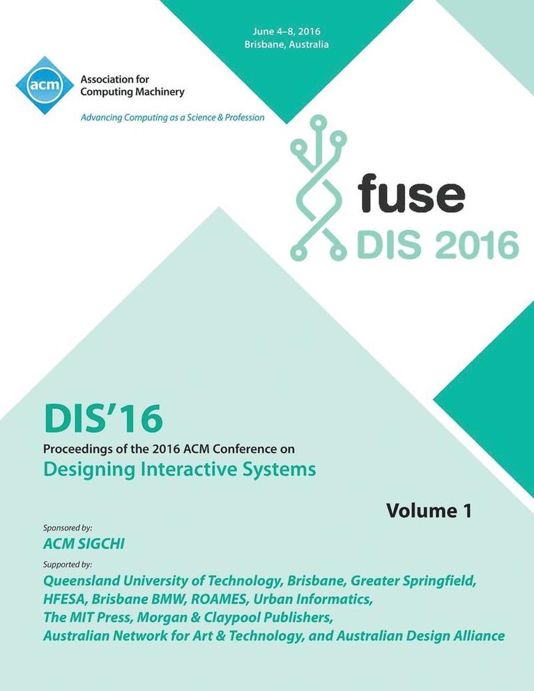 DIS 2016 Designing Interactive Interfaces Conference Vol 1 1