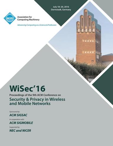 bokomslag WISEC 16 ACM Conference on Security & Privacy in Wireless and Mobile Networks