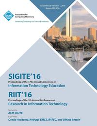 bokomslag SiGITE/RIIT 16 17th Annual Conference on Information Technology Education/5th Annual Conference on Research in Infomation Technology