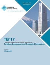 bokomslag TEI 17 Eleventh International Conference on Tangible, Embedded, and Embodied Interaction