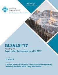 bokomslag GLSVLSI 17 Great Lakes Symposium on VLSI 2017
