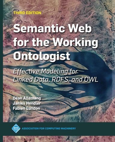 James Hendler, Fabien Gandon, Dean Allemang - Semantic Web for the Working Ontologist, Inbunden