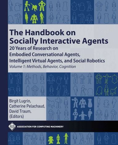 Birgit Lugrin, Catherine Pelachaud, David Traum - Handbook on Socially Interactive Agents, Häftad