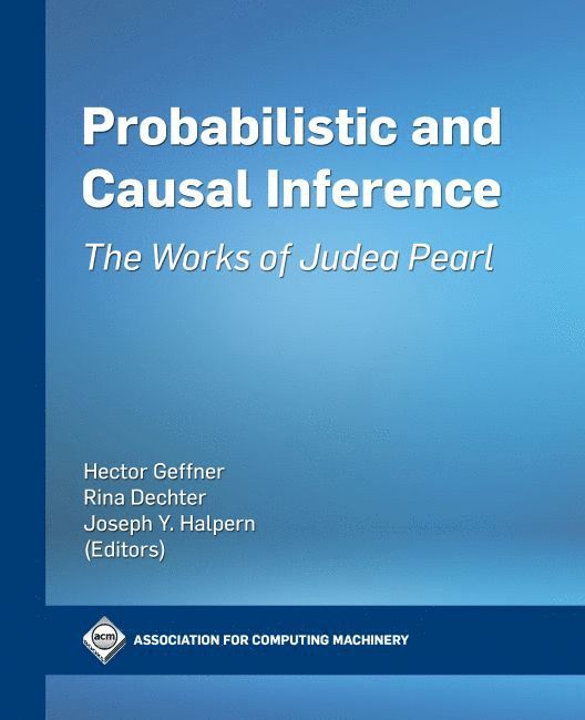 Hector Geffner, Rina Dechter, Joseph Halpern, Rita Dechter - Probabilistic and Causal Inference, Inbunden