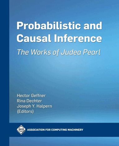 Hector Geffner, Rina Dechter, Joseph Halpern - Probabilistic and Causal Inference, Häftad