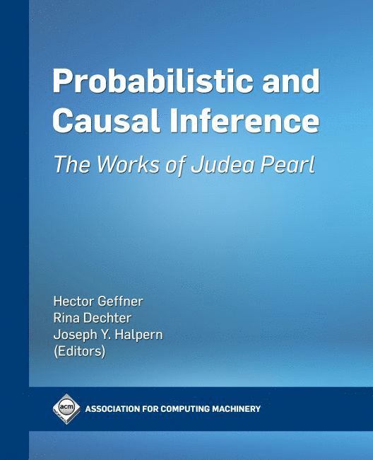 Hector Geffner, Rina Dechter, Joseph Halpern, Rita Dechter - Probabilistic and Causal Inference, Häftad