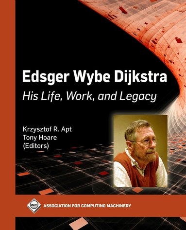 Krzysztof R. Apt, Tony Hoare, Krzysztof R. Apt, Krzysztof R Apt - Edsger Wybe Dijkstra, Inbunden