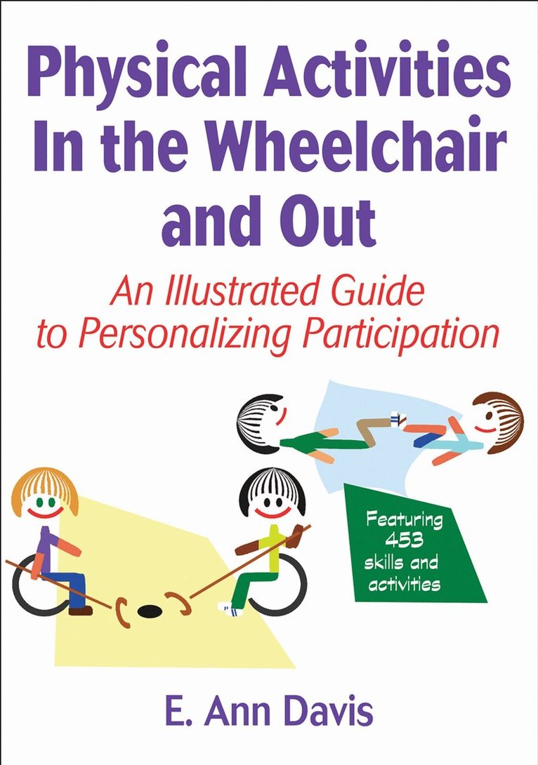 E. Ann Davis, Rainer Martens - Physical Activities in the Wheelchair and Out, Häftad