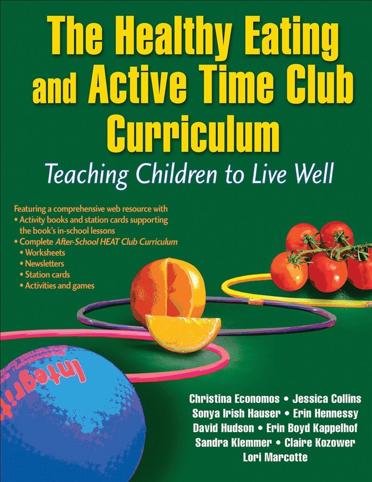 Christina Economos, Jessica Collins, Sonya Irish Hauser, Erin Hennessy, David Hudson, Erin M. Boyd Kappelhof, Sandra Klemmer, Claire Kozower, Lori Marcotte - Healthy Eating and Active Time Club Curriculum, Häftad