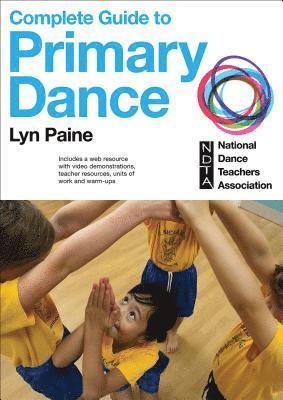 Lyn Paine, National Dance Teachers Association - Complete Guide to Primary Dance, Häftad
