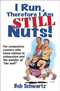 bokomslag I Run, Therefore I Am STILL Nuts!