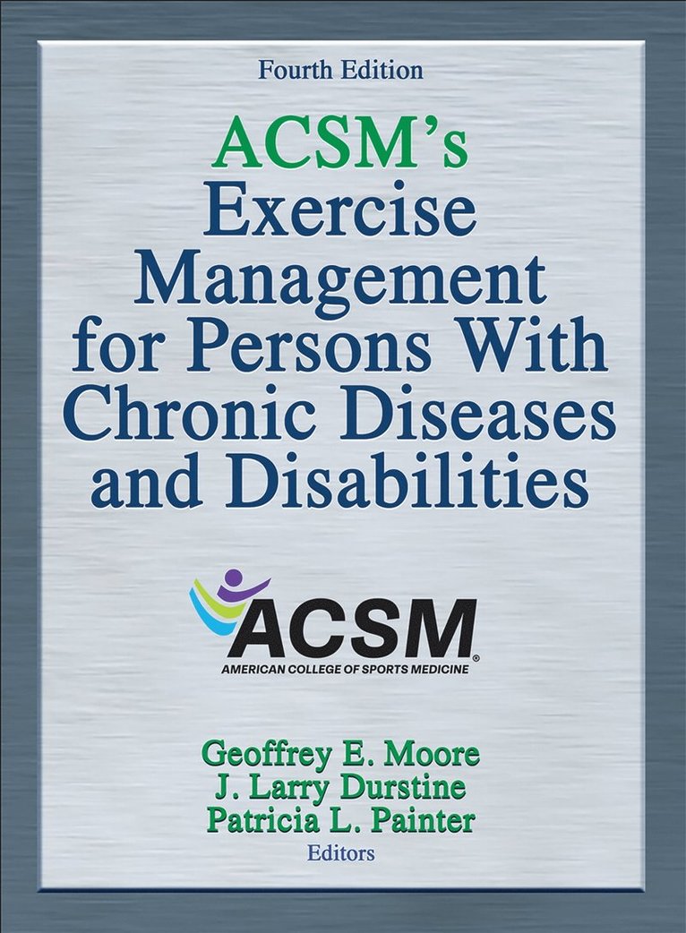 ACSM's Exercise Management for Persons With Chronic Diseases and Disabilities 1