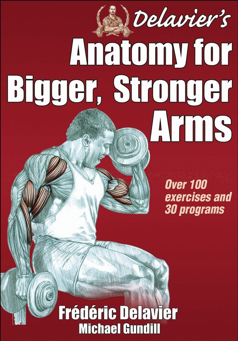 Delavier's Anatomy for Bigger, Stronger Arms 1