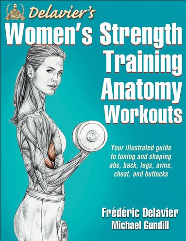 Frederic Delavier, Michael Gundill - Delavier's Women's Strength Training Anatomy Workouts, Häftad