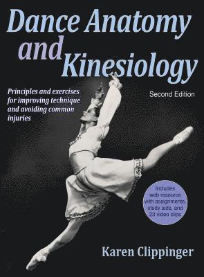 Karen Clippinger - Dance Anatomy and Kinesiology, Inbunden
