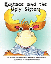 Melissa Green Broadwell - Eustace and the Ugly Sisters, Häftad