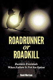 David John Morrison - Roadrunner or Roadkill: Business Essentials, Häftad