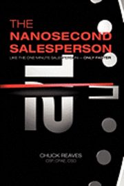 bokomslag The Nanosecond Salesperson: Like the One Minute Salesperson - Only Faster