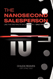 The Nanosecond Salesperson: Like the One Minute Salesperson - Only Faster 1