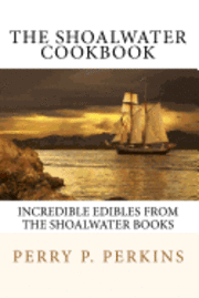 bokomslag The Shoalwater Cookbook: Incredible edibles from the Shoalwater Books