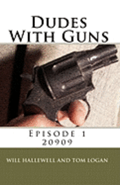 bokomslag Dudes With Guns - Episode 1: 20909