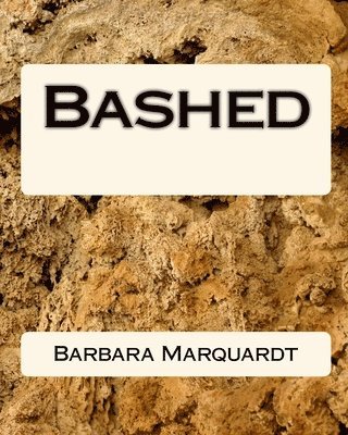 Barbara Marquardt - Bashed, Häftad