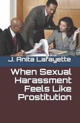When Sexual Harassment Feels Like Prostitution 1