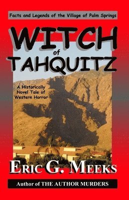 bokomslag Witch of Tahquitz: Facts and Legends of the Village of Palm Springs