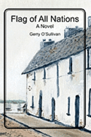 Gerry O'Sullivan - Flag of All Nations: The journey of a man, his City and a street in that City called the Flag of all Nations, Häftad