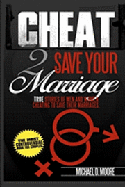 bokomslag Cheat 2 Save Your Marriage: True Stories of Spouses Cheating To Save Their Marriage