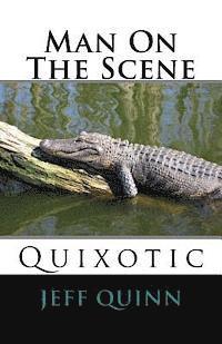 Man On The Scene: Quixotic 1