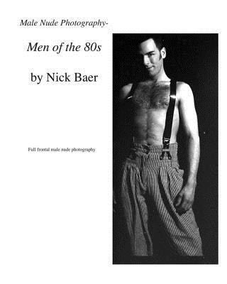 Male Nude Photography- Men of the 80s 1