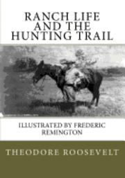 Ranch Life and the Hunting Trail 1