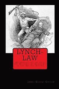 Lynch-Law: An Investigation Into the History of Lynching in the United States
