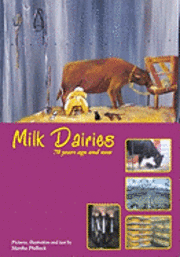 Milk Dairies: 70 years ago and now 1