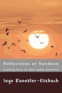 Reflections at Sundown: Looking back at what really mattered 1