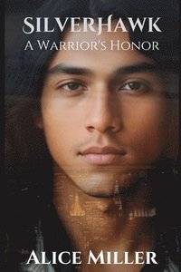 bokomslag SILVER HAWK A Warrior's Honor