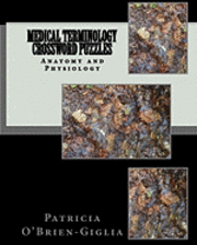 Patricia O'Brien-Giglia - Medical Terminology Crossword Puzzles: Anatomy and Physiology, Häftad