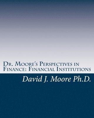 bokomslag Dr. Moore's Perspectives in Finance: Financial Institutions