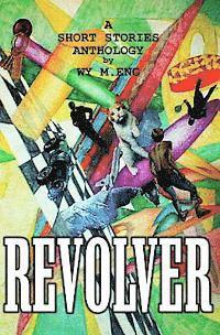 bokomslag Revolver: A Short Stories Anthology